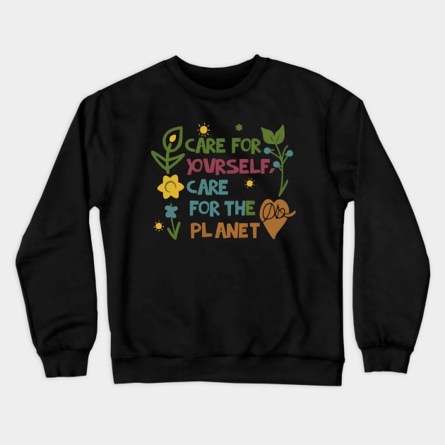 "Care for Yourself, Care for the Planet" Eco-friendly and Self-care Crewneck Sweatshirt by ATTO'S GALLERY